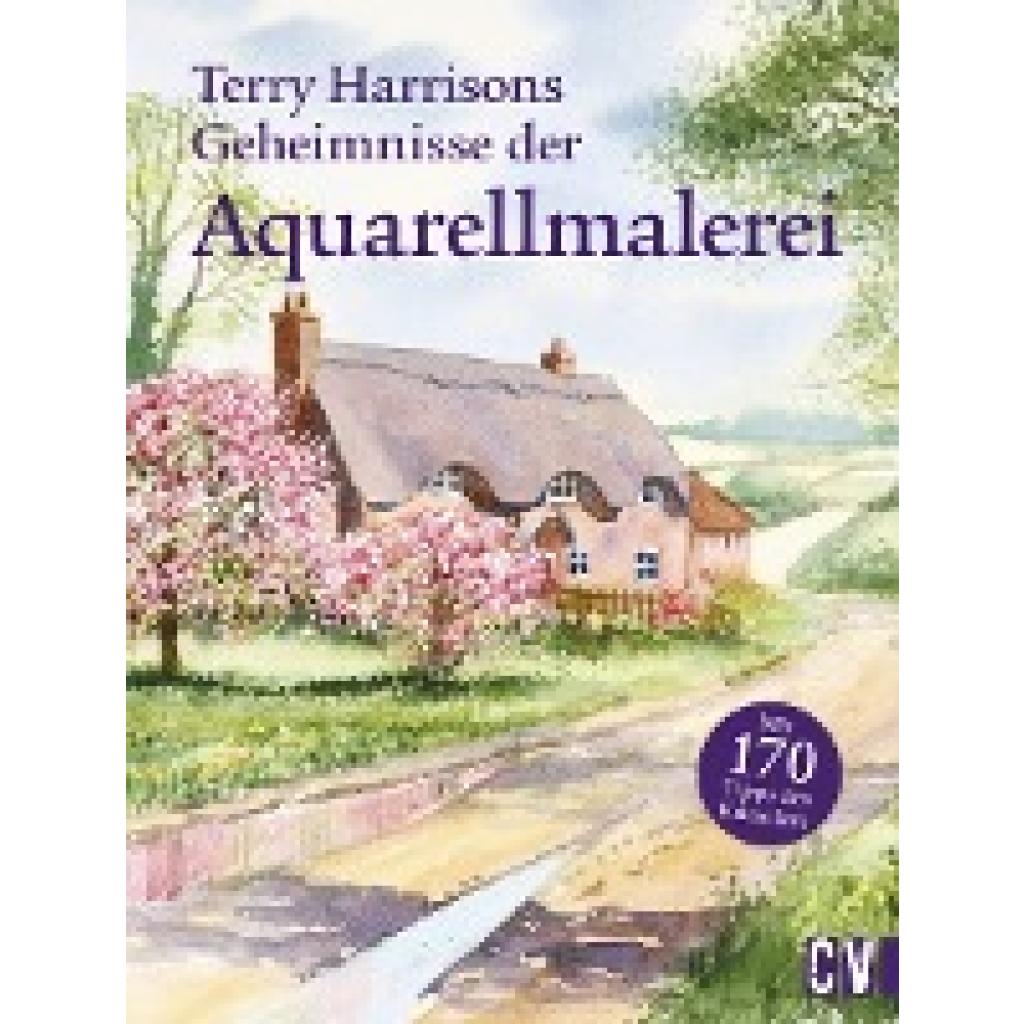 9783862303885 - Terry Harrisons Geheimnisse der Aquarellmalerei - Terry Harrison Gebunden 9783862303885 - Terry Harrisons Geheimnisse der Aquarellmalerei - Terry Harrison Gebunden