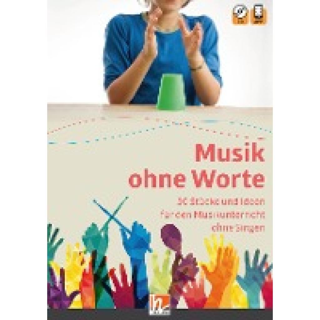 Musik ohne Worte. 50 Stücke und Ideen für den Musikunterricht ohne Singen