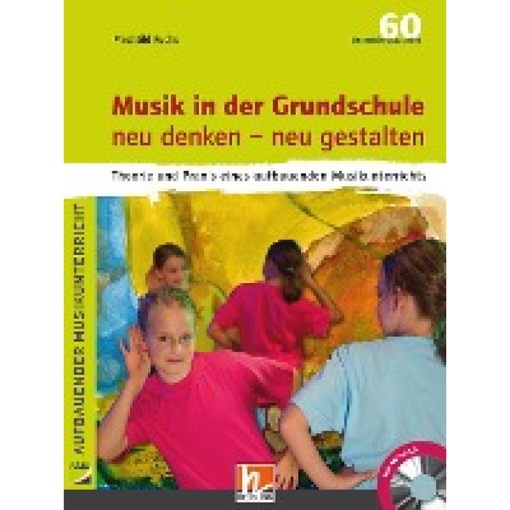 Fuchs, Mechtild: Musik in der Grundschule neu denken - neu gestalten