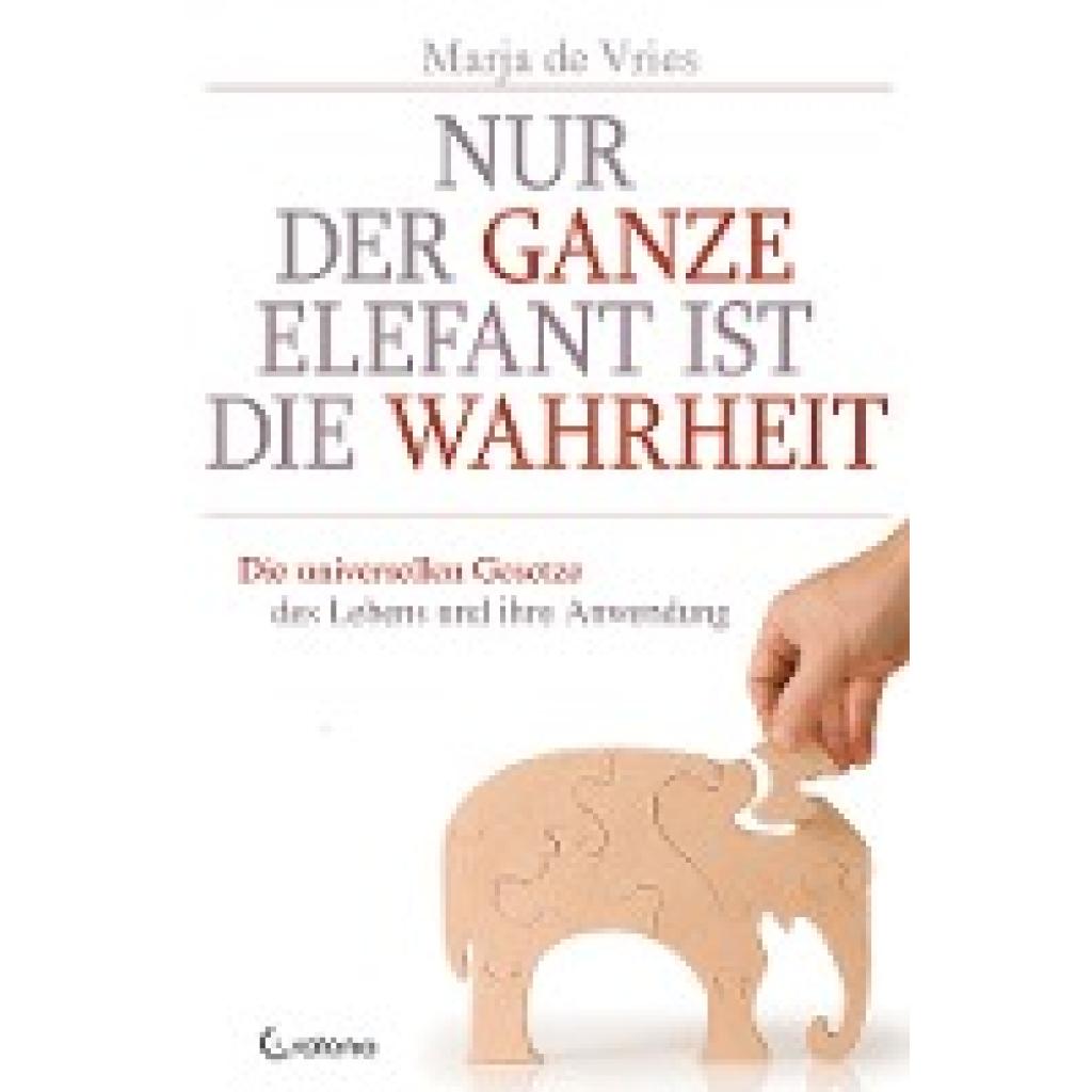 Vries, Marja de: Nur der ganze Elefant ist die Wahrheit