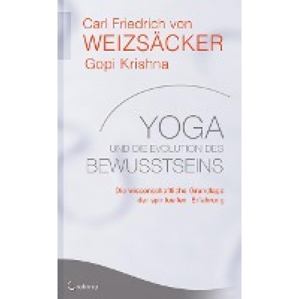 Weizsäcker, Carl Friedrich von: Yoga und die Evolution des Bewusstseins