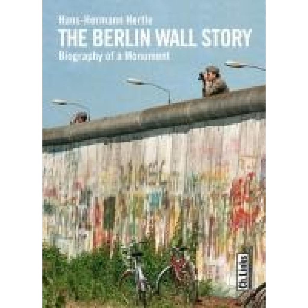 Hertle, Hans-Hermann: The Berlin Wall Story