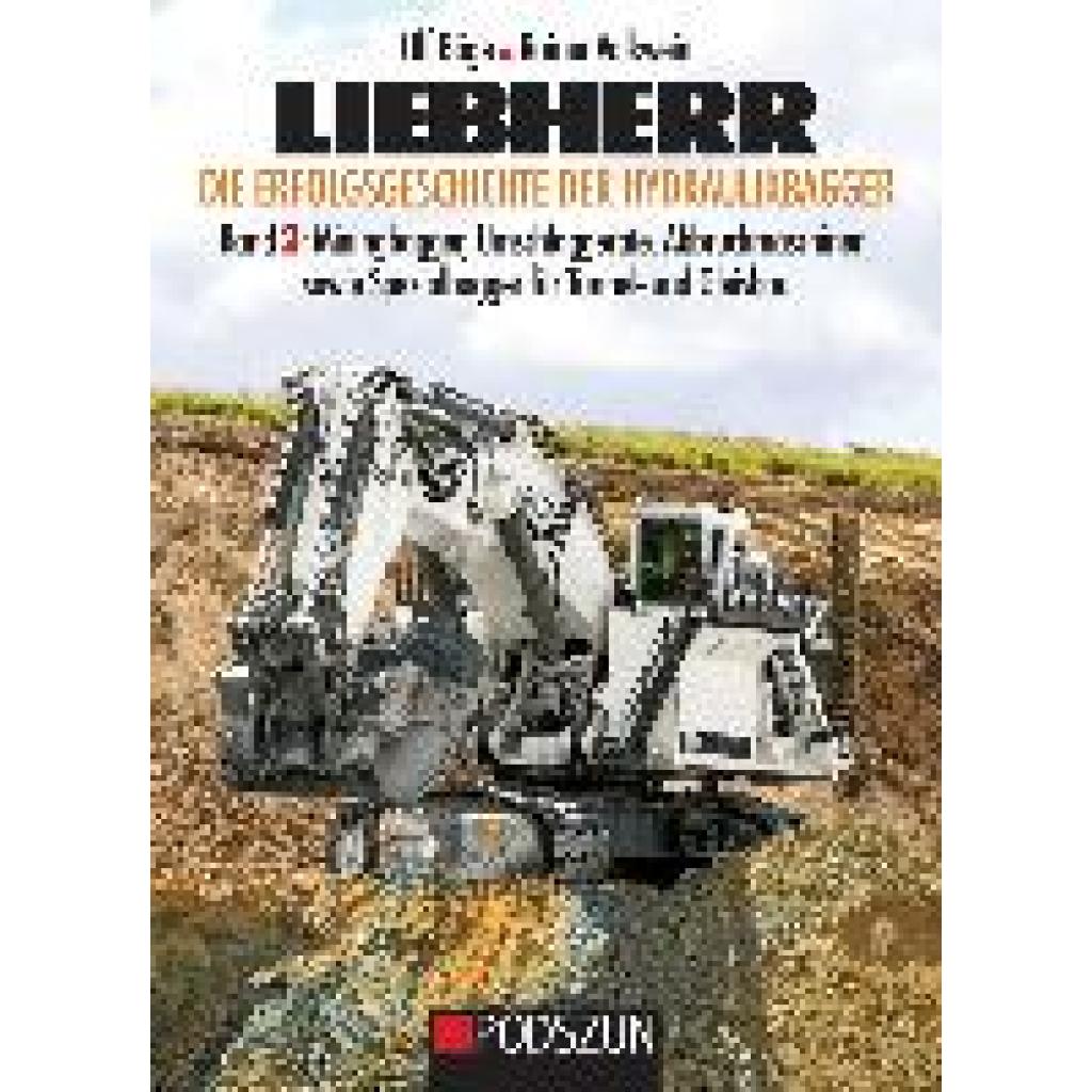 Liebherr, Die Erfolgsgeschichte der Hydraulikbagger Band 2 (Böge, Ulf~Volkwein, Rainer)