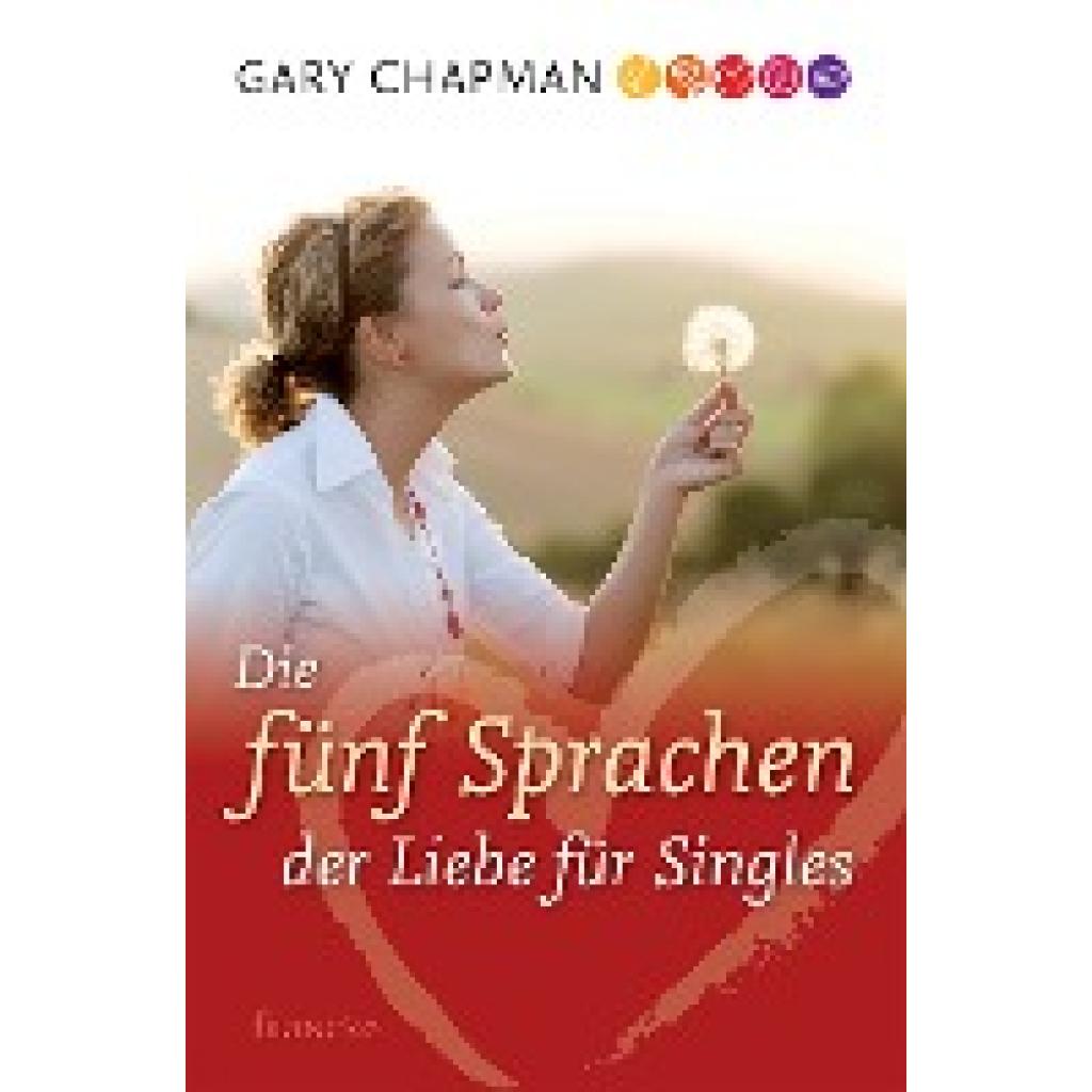 Chapman, Gary: Die fünf Sprachen der Liebe für Singles