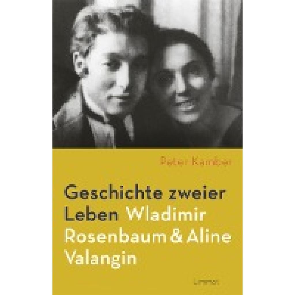 9783857918506 - Geschichte zweier Leben - Wladimir Rosenbaum & Aline Valangin - Peter Kamber Gebunden