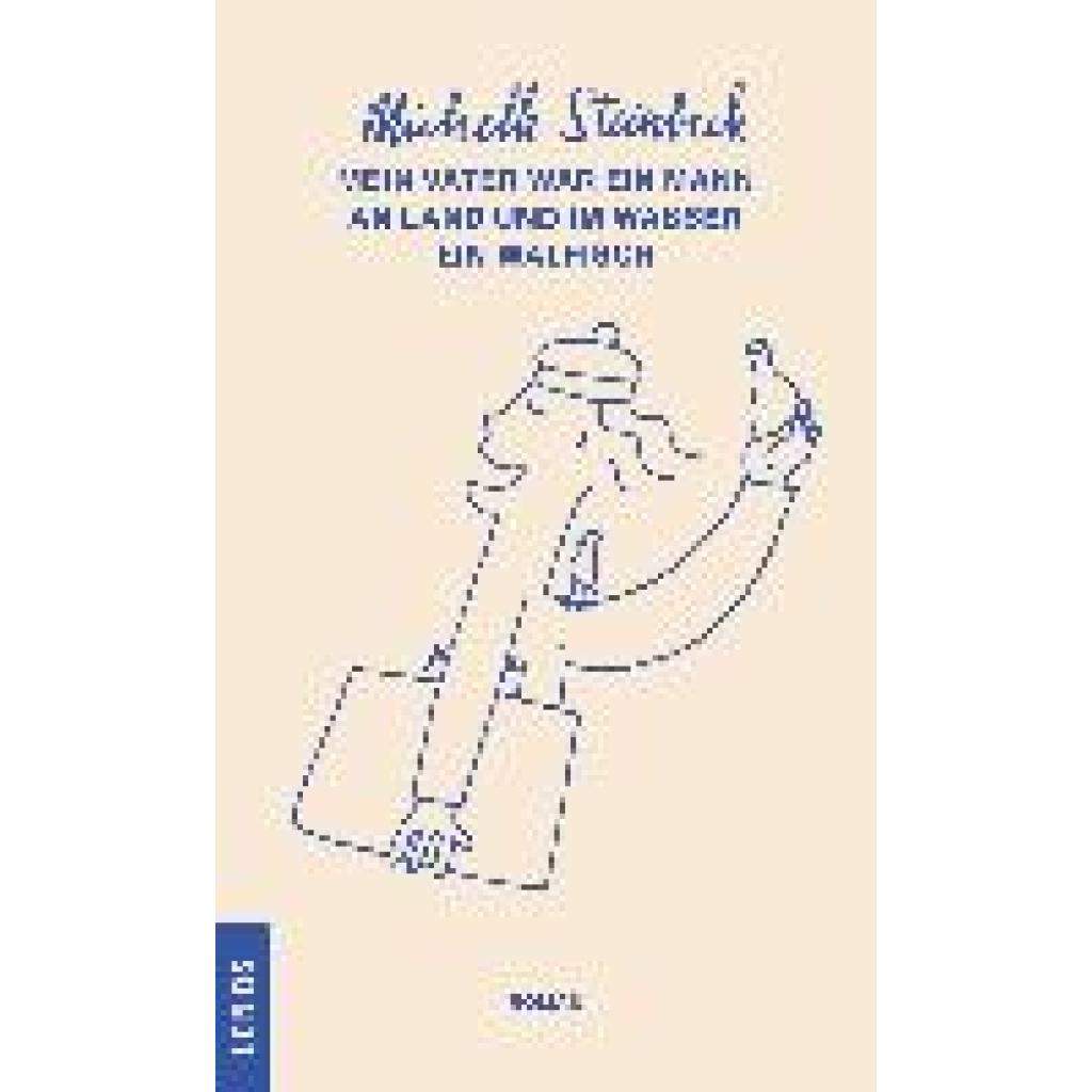 9783857874697 - Mein Vater war ein Mann an Land und im Wasser ein Walfisch - Michelle Steinbeck Gebunden