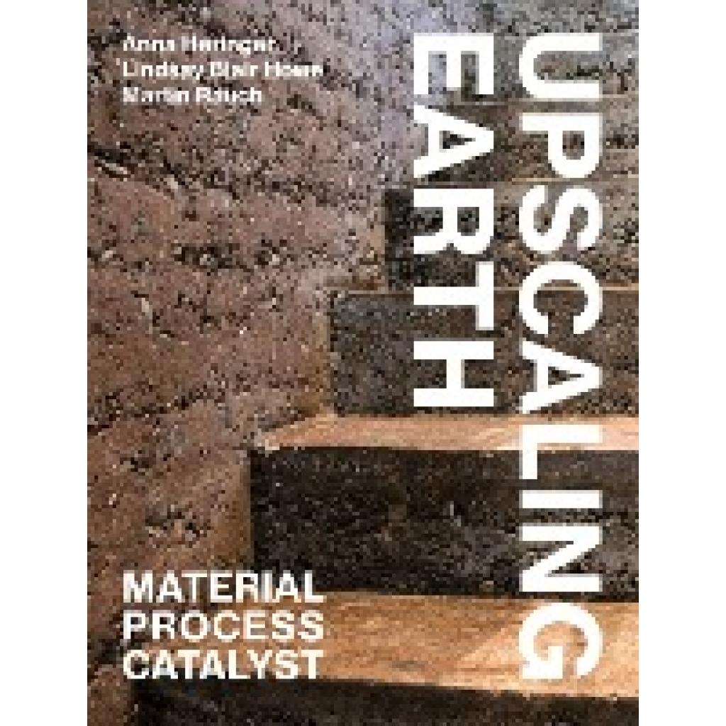 9783856763930 - Upscaling Earth - Anna Heringer Lindsay Blair Howe Martin Rauch Kartoniert (TB)