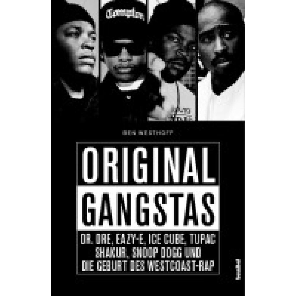 9783854456209 - Ben Westhoff - GEBRAUCHT Original Gangstas Die unbekannte Geschichte von Dr Dre Eazy-E Ice Cube Snoop Dogg Tupac Shakur und der Geburt des Westcoast-Rap - Preis vom 06102023 050118 h
