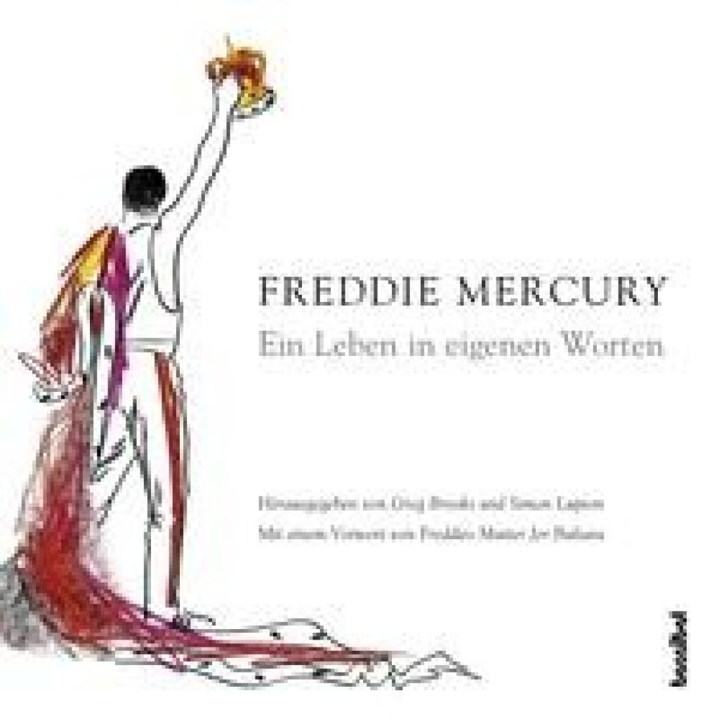 Mercury, Freddie: Ein Leben in eigenen Worten