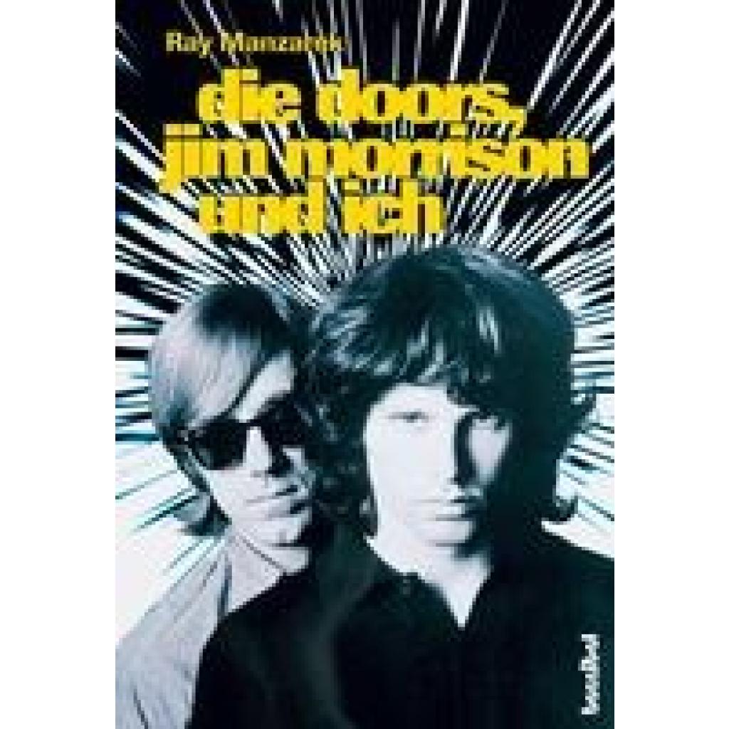 9783854451655 - Die Doors Jim Morrison und ich - Ray Manzarek Kartoniert (TB)