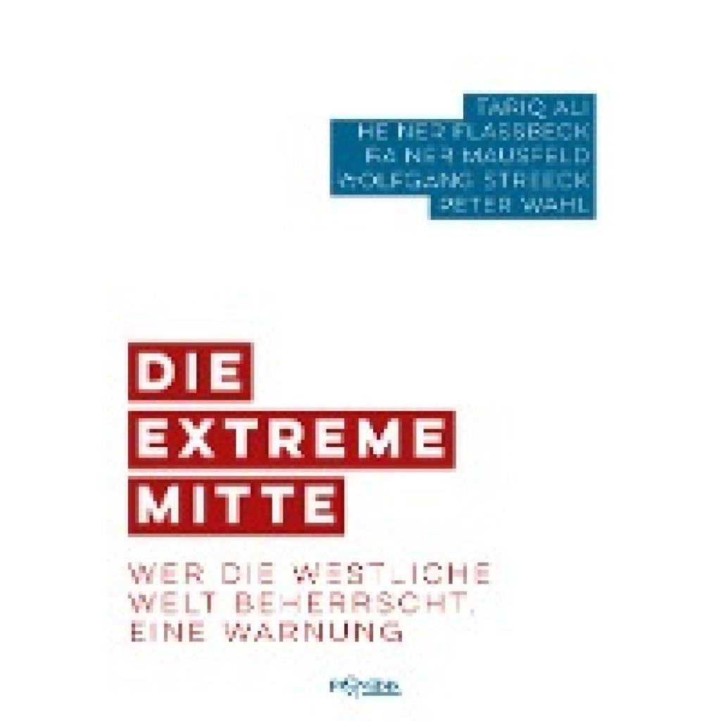 9783853714768 - Die extreme Mitte - Tariq Ali Heiner Flassbeck Rainer Mausfeld Wolfgang Streeck Peter Wahl Kartoniert (TB) 9783853714768 - Die extreme Mitte - Tariq Ali Heiner Flassbeck Rainer Mausfeld Wolfgang Streeck Peter Wahl Kartoniert (TB)