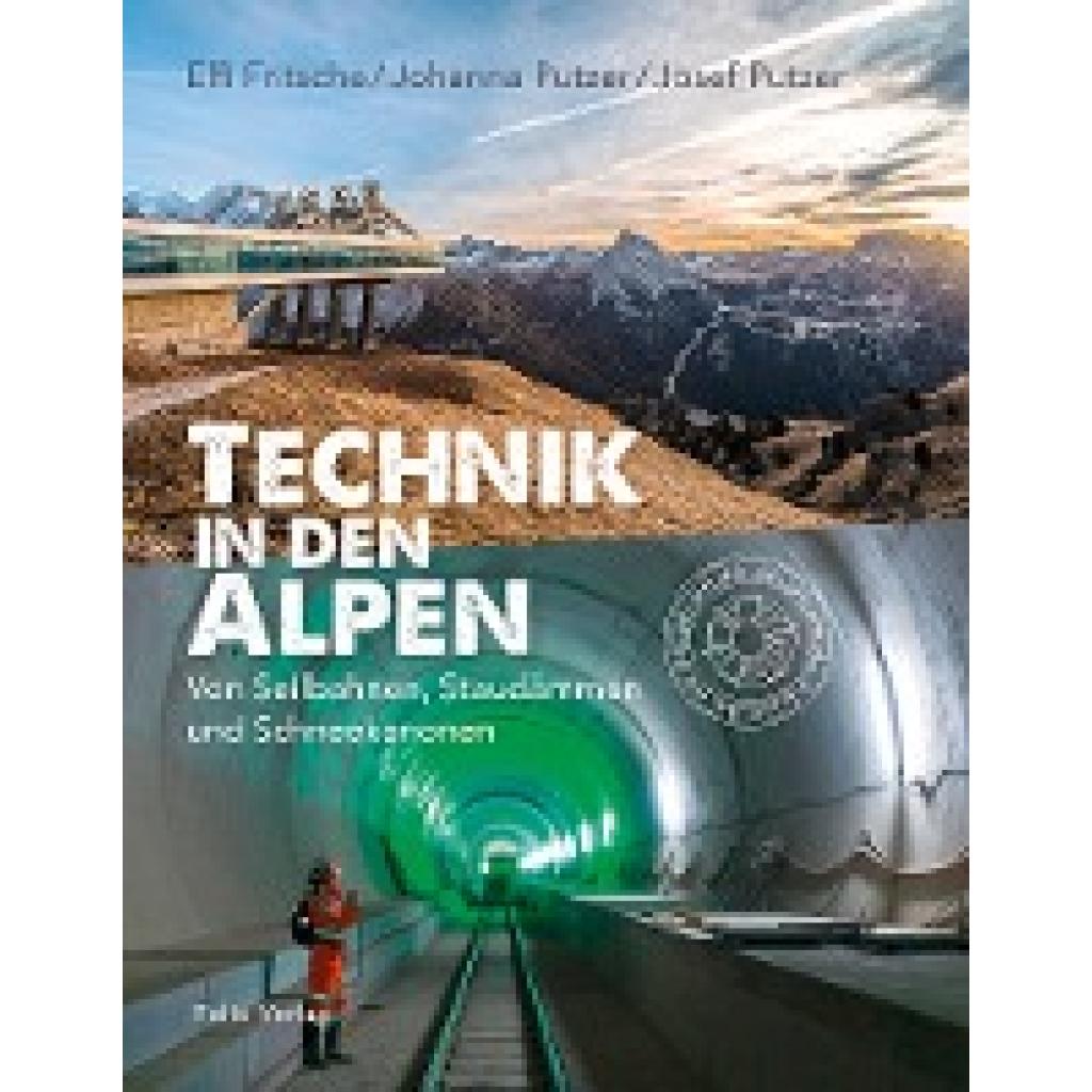 9783852567105 - Technik in den Alpen - Elfi Fritsche Johanna Putzer Josef Putzer Gebunden