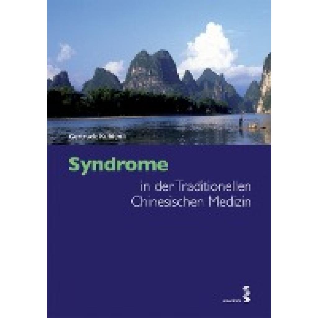 Kubiena, Gertrude: Syndrome in der Traditionellen Chinesischen Medizin