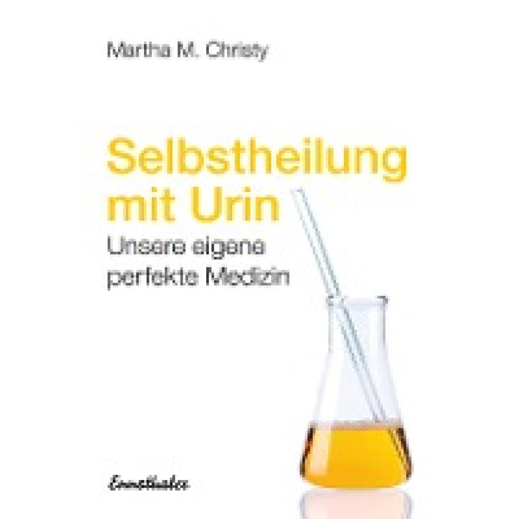 Christy, Martha M.: Selbstheilung mit Urin
