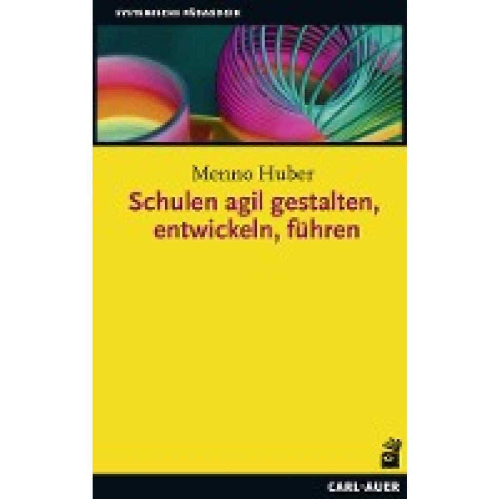 9783849702724 - Schulen agil gestalten entwickeln führen - Menno Huber Kartoniert (TB) 9783849702724 - Schulen agil gestalten entwickeln führen - Menno Huber Kartoniert (TB)