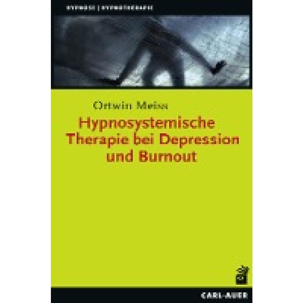 Meiss, Ortwin: Hypnosystemische Therapie bei Depression und Burnout