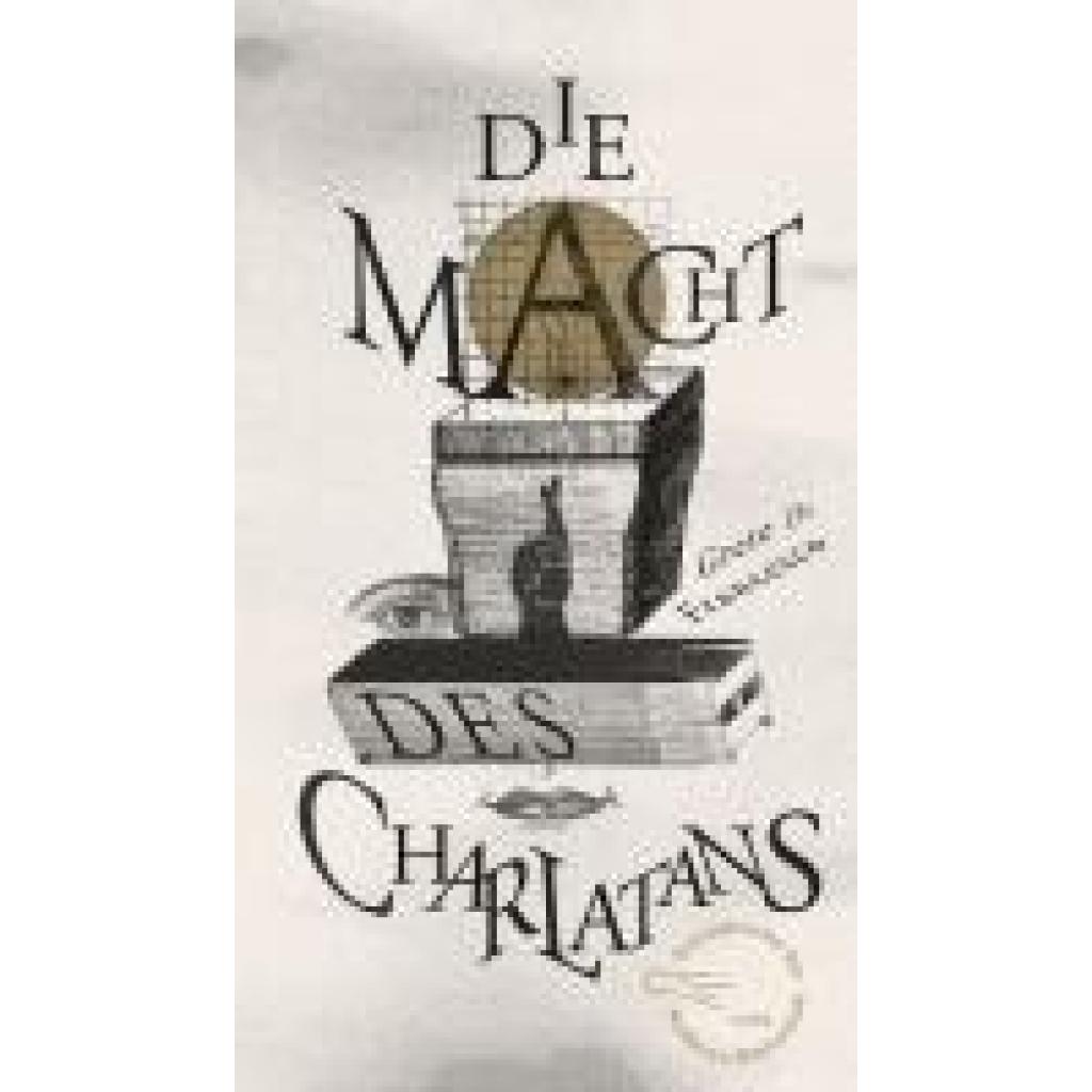 9783847720362 - Die Macht des Charlatans - Grete de Francesco Gebunden