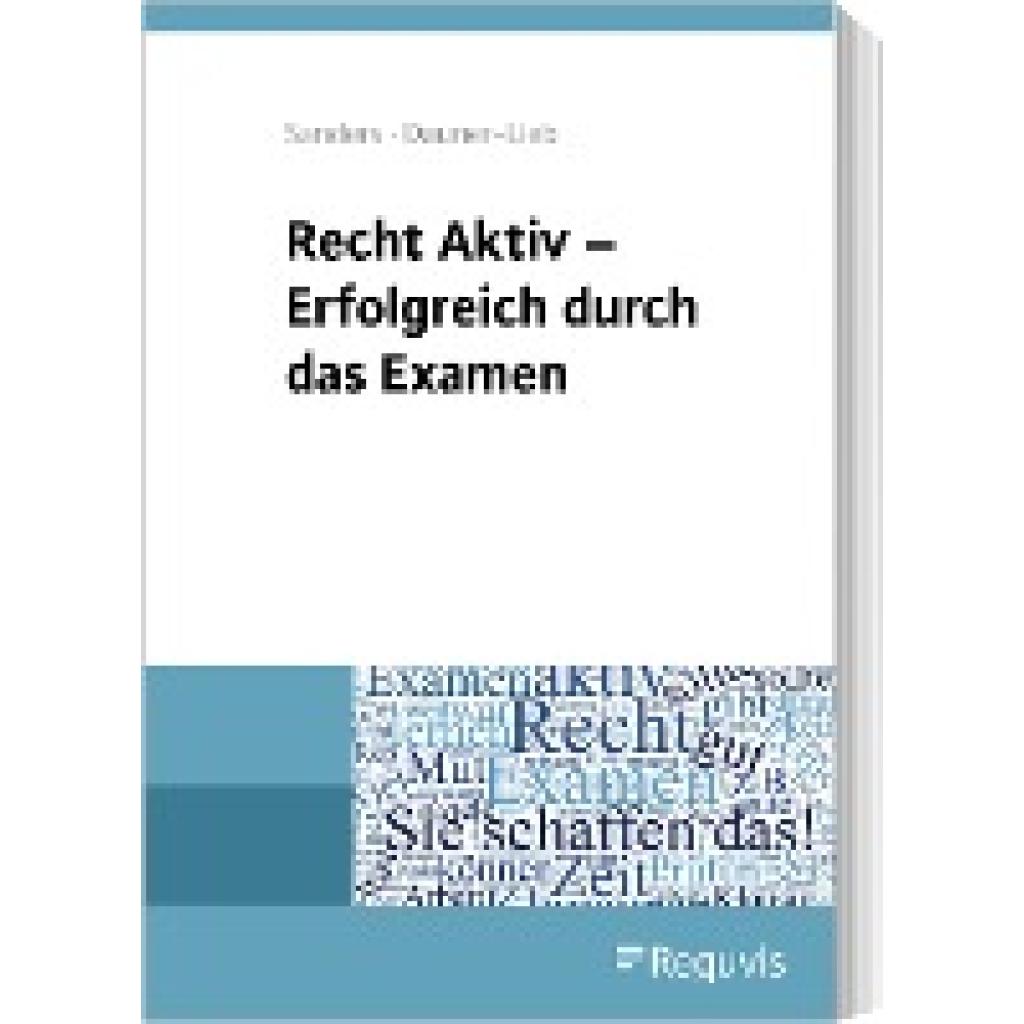 Recht Aktiv - Erfolgreich durch das Examen (Sanders, Anne~Dauner-Lieb, Barbara)