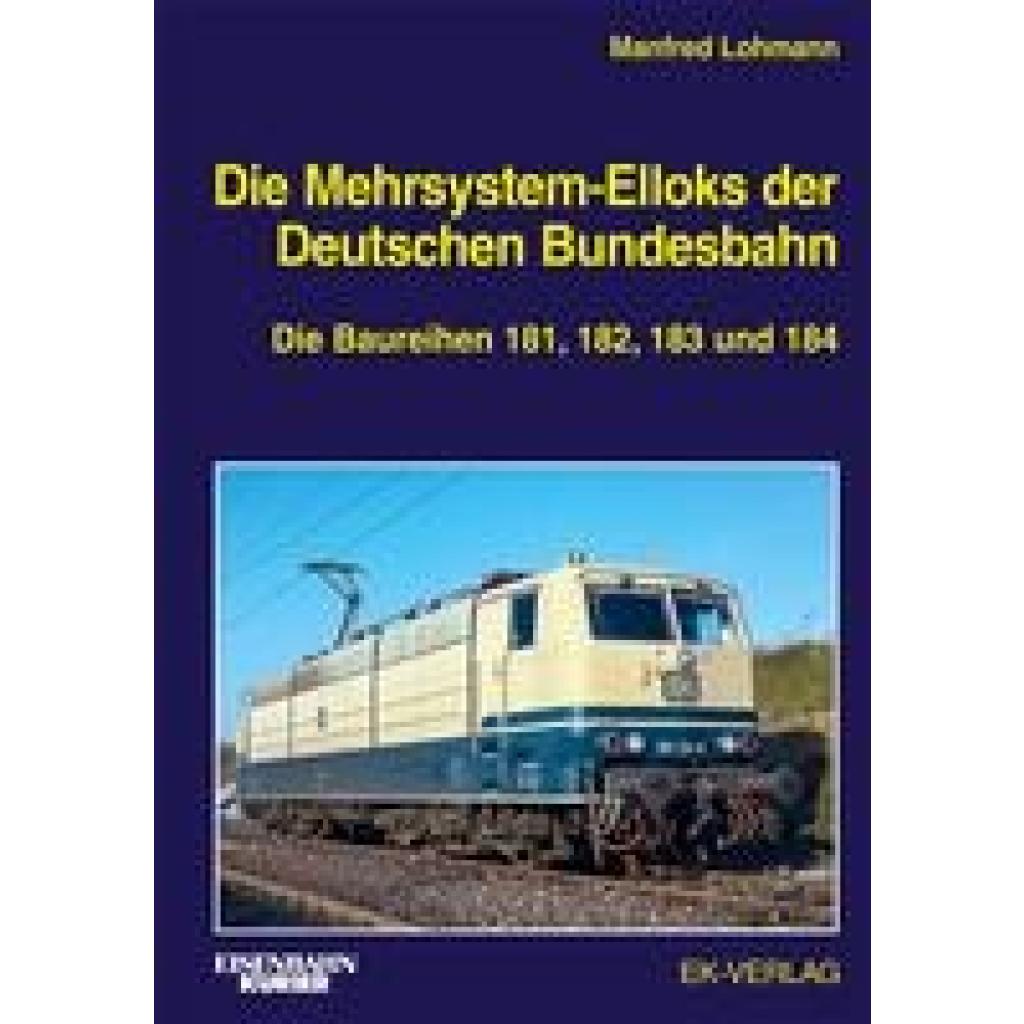 9783844660395 - Die Mehrsystem-Elloks der Deutschen Bundesbahn - Harald Jordan Mathias Oestreich Tobias Pokallus Manfred Traube Gebunden 9783844660395 - Die Mehrsystem-Elloks der Deutschen Bundesbahn - Harald Jordan Mathias Oestreich Tobias Pokallus Manfred Traube Gebunden