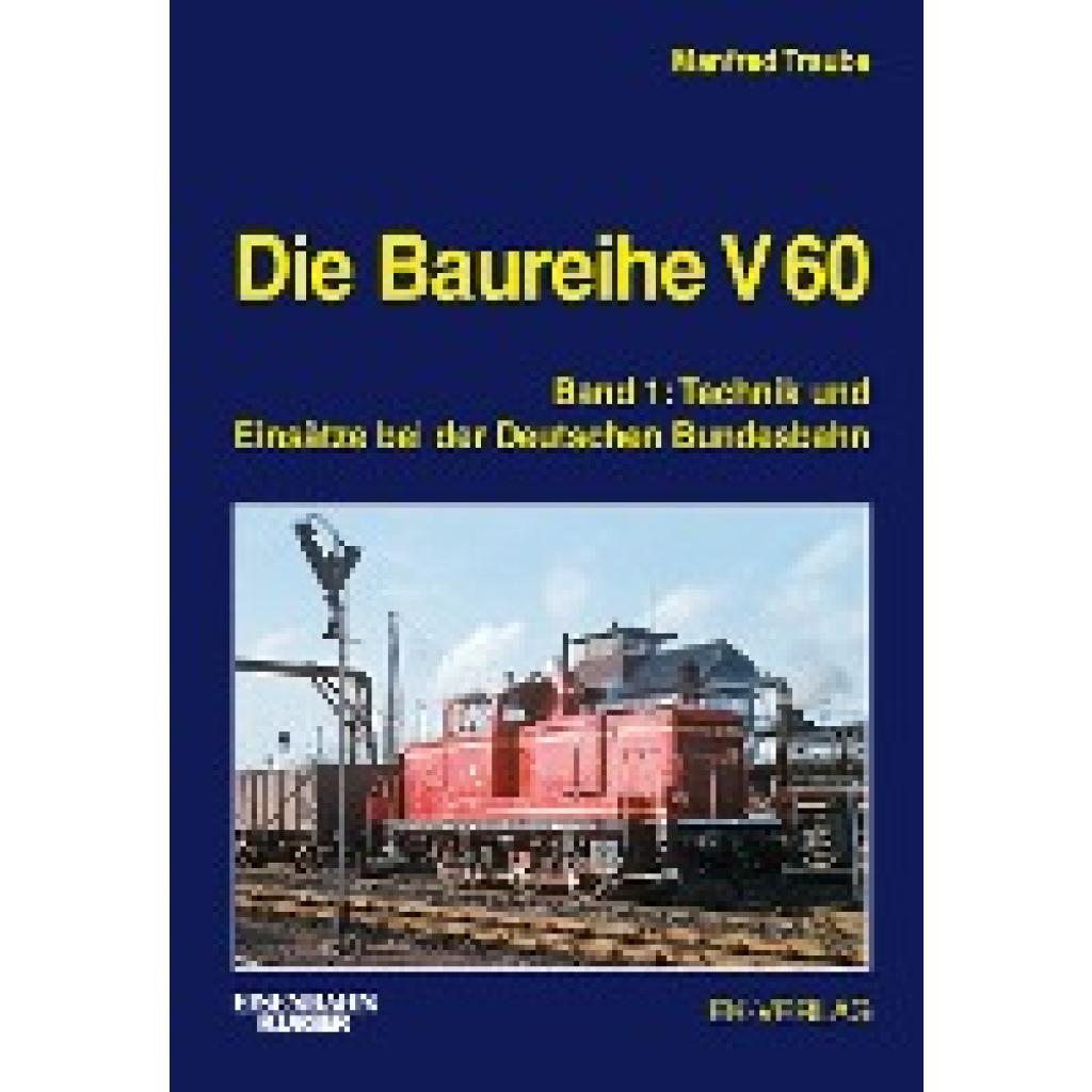 9783844660210 - EK-Baureihenbibliothek Die Baureihe V 60Bd1 - Manfred Traube Gebunden 9783844660210 - EK-Baureihenbibliothek Die Baureihe V 60Bd1 - Manfred Traube Gebunden