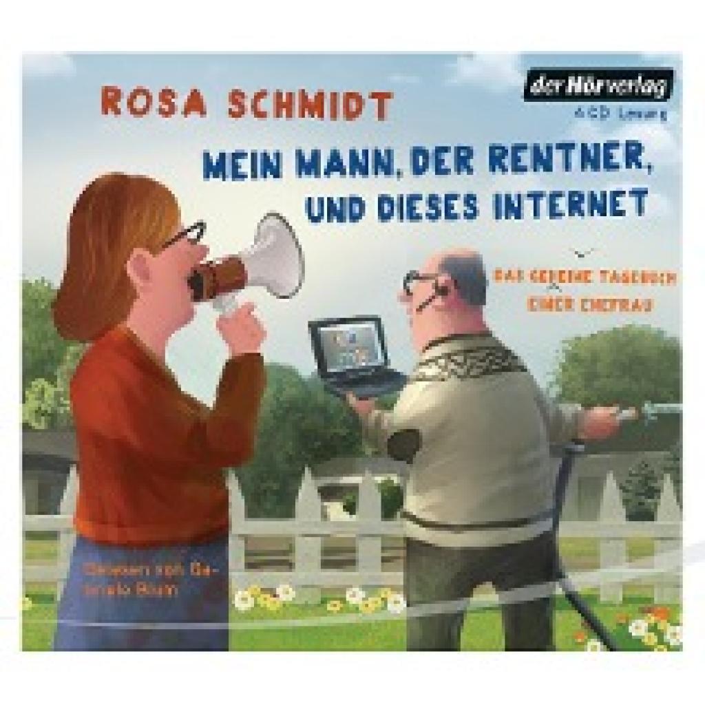 Schmidt, Rosa: Mein Mann, der Rentner, und dieses Internet