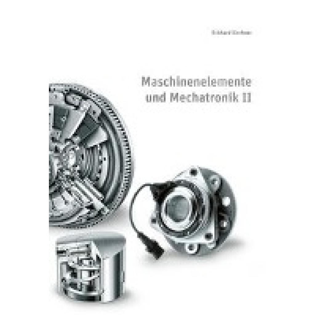 Maschinenelemente und Mechatronik II (Kirchner, Eckhard)