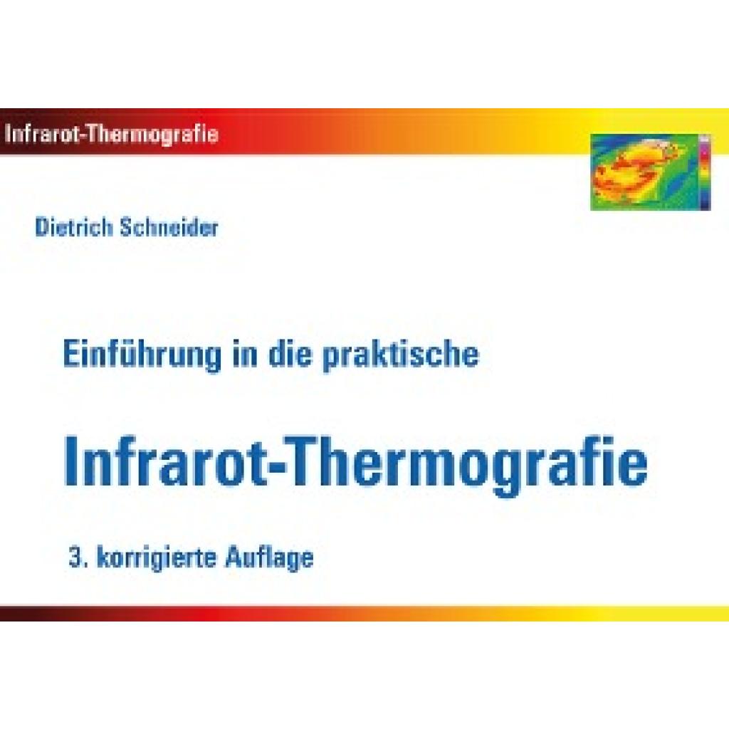 9783844085211 - Einführung in die praktische Infrarot-Thermografie - Dietrich Schneider Kartoniert (TB) 9783844085211 - Einführung in die praktische Infrarot-Thermografie - Dietrich Schneider Kartoniert (TB)