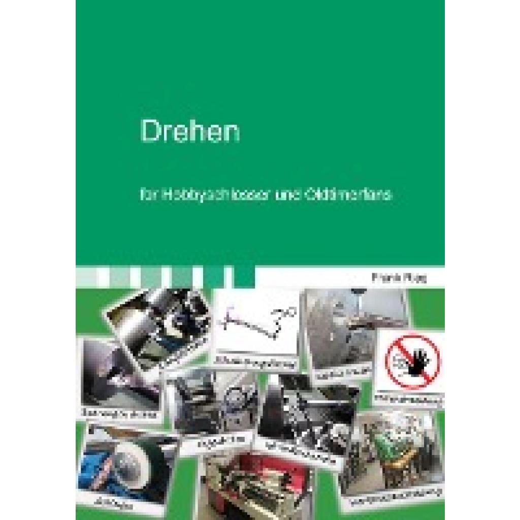 9783844053241 - Drehen für Hobbyschlosser und Oldtimerfans - Frank Rieg Kartoniert (TB) 9783844053241 - Drehen für Hobbyschlosser und Oldtimerfans - Frank Rieg Kartoniert (TB)