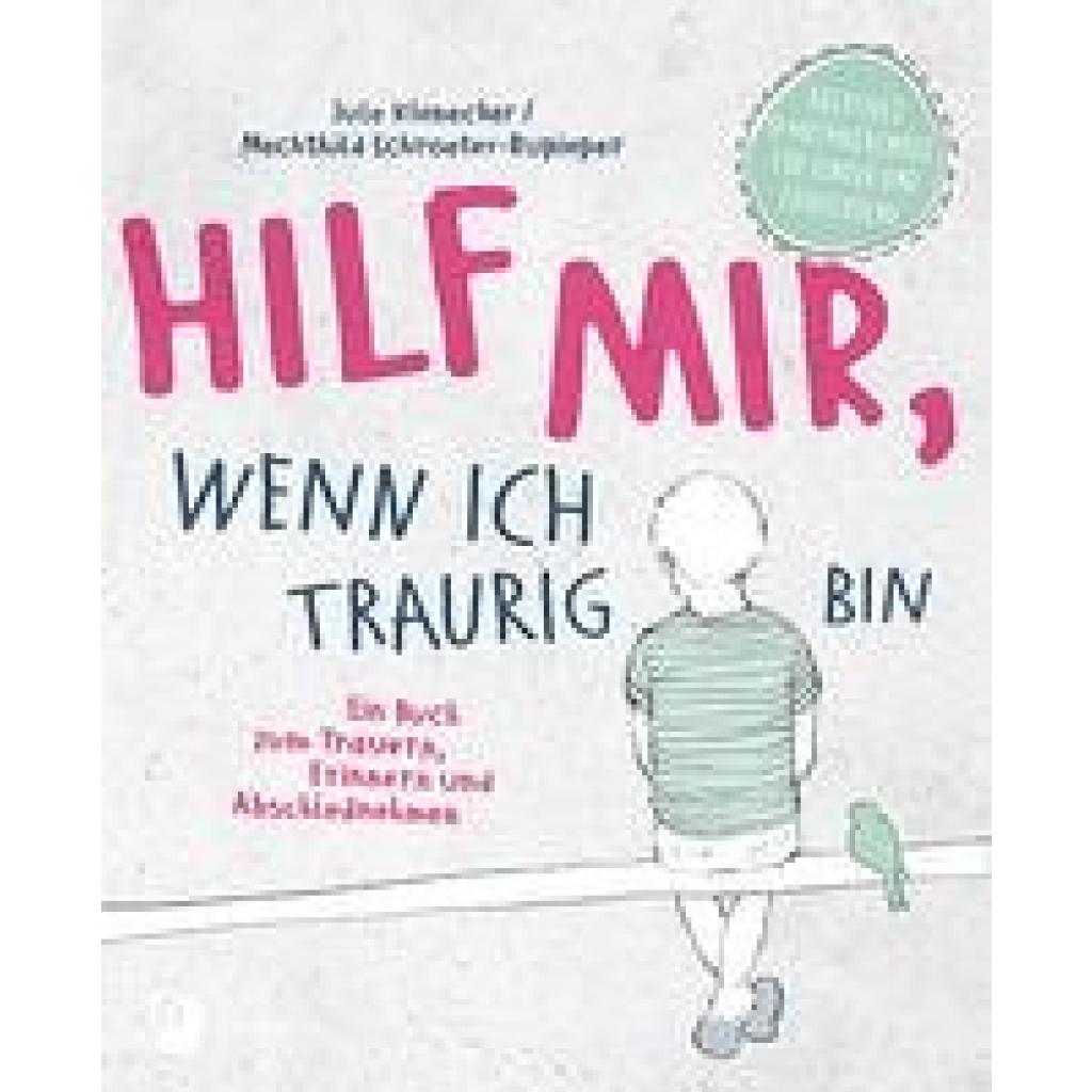 Hilf mir, wenn ich traurig bin (Kienecker, Jule~Schroeter-Rupieper, Mechthild)