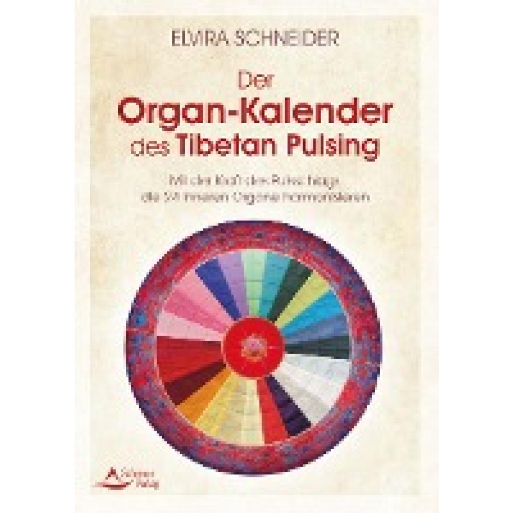Schneider, Elvira: Der Organ-Kalender des Tibetan Pulsing