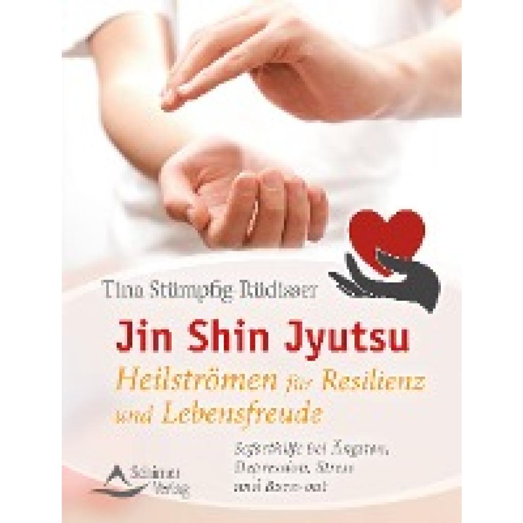 Stümpfig-Rüdisser, Tina: Jin Shin Jyutsu - Heilströmen für Resilienz und Lebensfreude