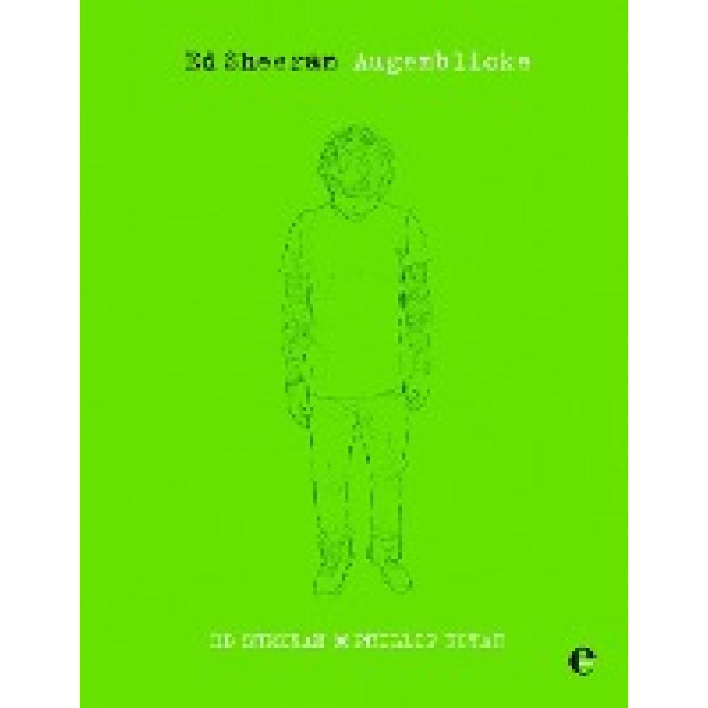 Sheeran, Ed: Ed Sheeran - Augenblicke