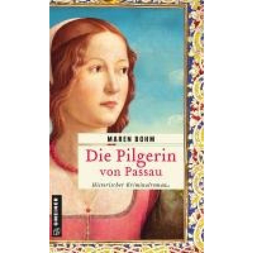 9783839204733 - Die Pilgerin von Passau - Maren Bohm Kartoniert (TB)