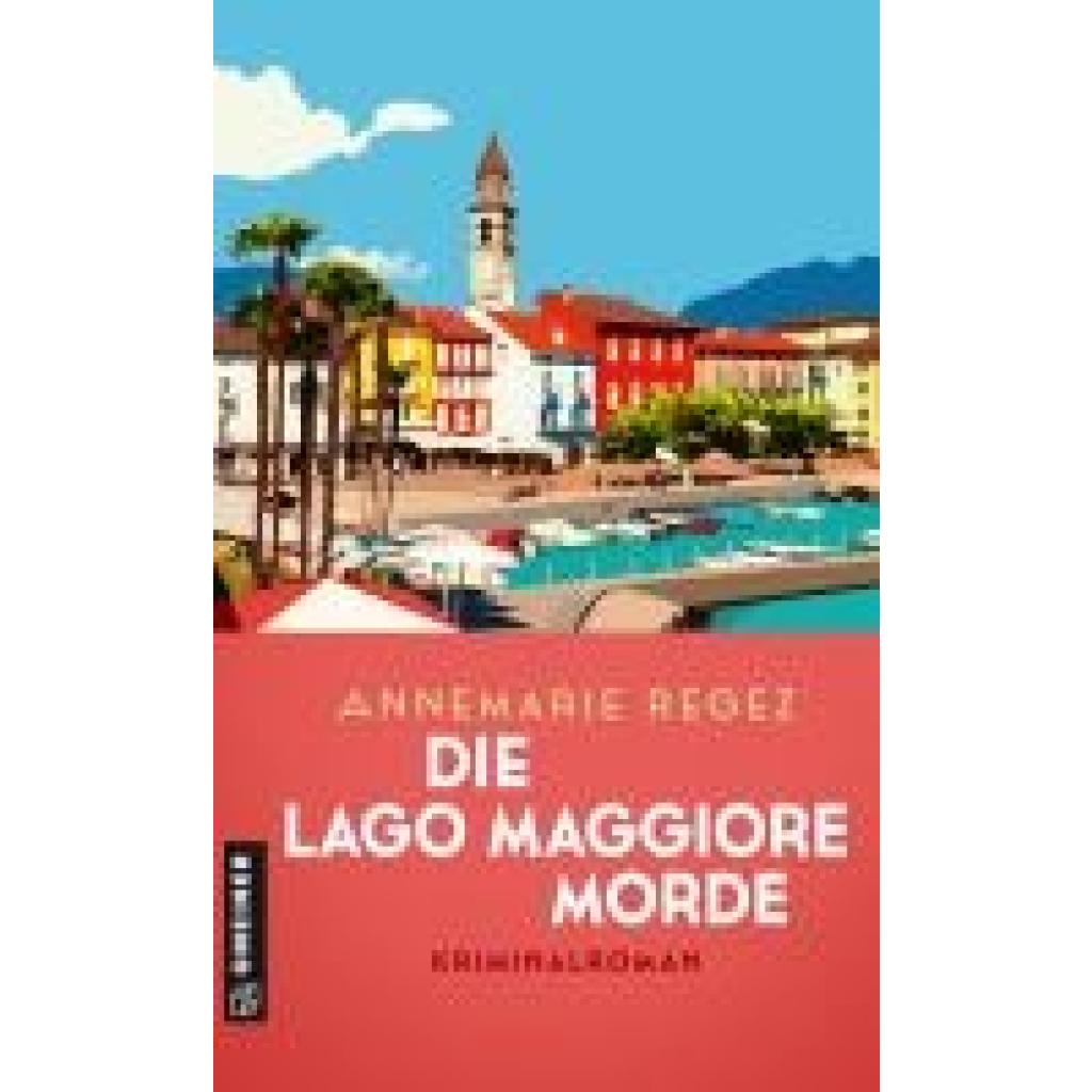 9783839204719 - Die Lago Maggiore-Morde - Annemarie Regez Kartoniert (TB) 9783839204719 - Die Lago Maggiore-Morde - Annemarie Regez Kartoniert (TB)