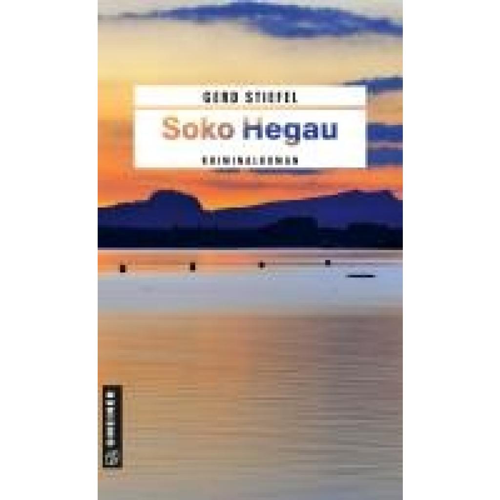 9783839204153 - Soko Hegau - Gerd Stiefel Kartoniert (TB) 9783839204153 - Soko Hegau - Gerd Stiefel Kartoniert (TB)