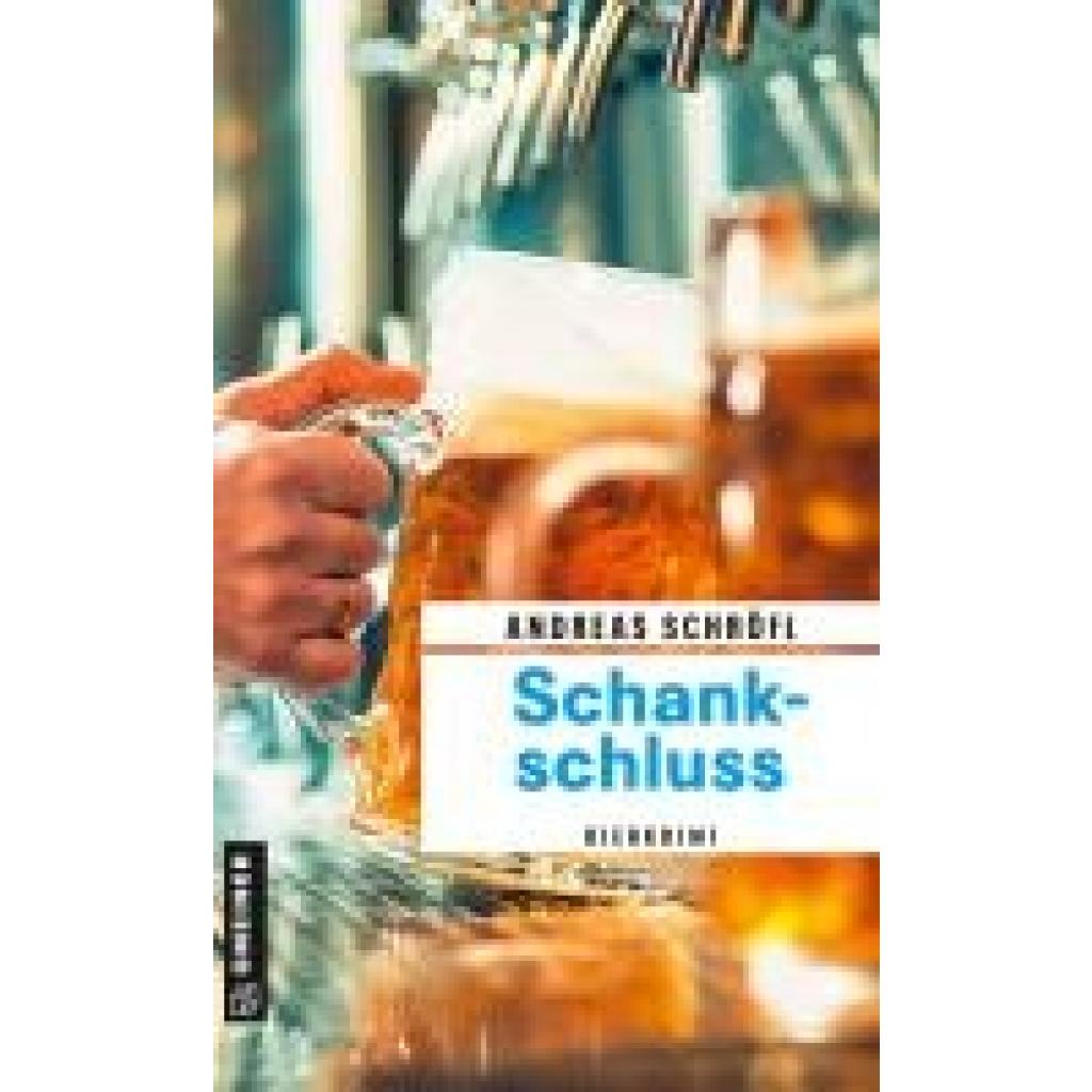 9783839204085 - Schankschluss - Andreas Schröfl Kartoniert (TB) 9783839204085 - Schankschluss - Andreas Schröfl Kartoniert (TB)