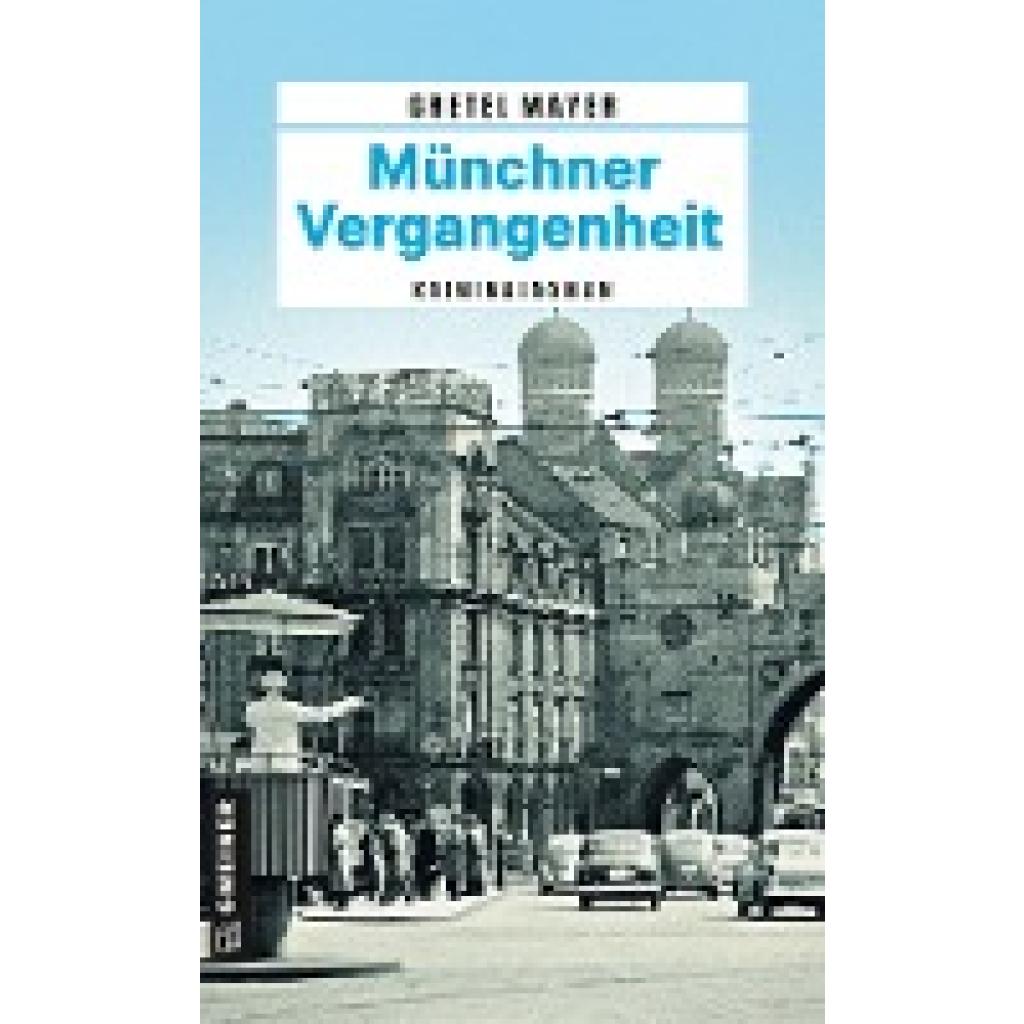 9783839203989 - Münchner Vergangenheit - Gretel Mayer Kartoniert (TB)