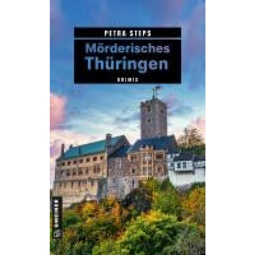 9783839203965 - Mörderisches Thüringen - Petra Steps Kartoniert (TB) 9783839203965 - Mörderisches Thüringen - Petra Steps Kartoniert (TB)