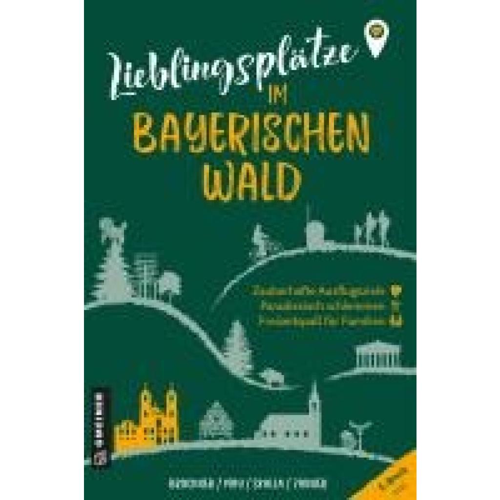 9783839203705 - Lieblingsplätze im GMEINER-Verlag Lieblingsplätze im Bayerischen Wald - Dietmar Bruckner Heinrich May Daniela Skalla Mirja-Leena Zauner Kartoniert (TB) 9783839203705 - Lieblingsplätze im GMEINER-Verlag Lieblingsplätze im Bayerischen Wald - Dietmar Bruckner Heinrich May Daniela Skalla Mirja-Leena Zauner Kartoniert (TB)