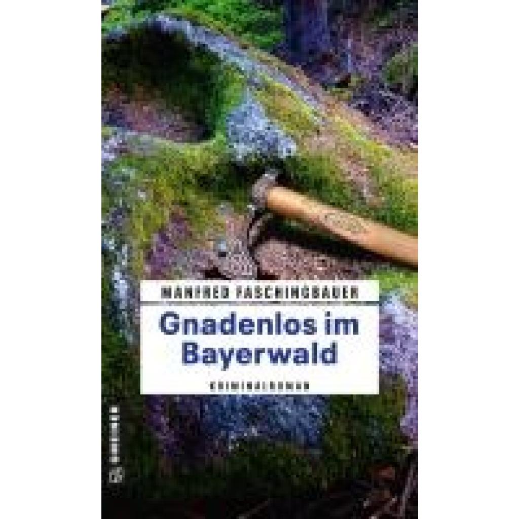 9783839203651 - Gnadenlos im Bayerwald - Manfred Faschingbauer Kartoniert (TB)