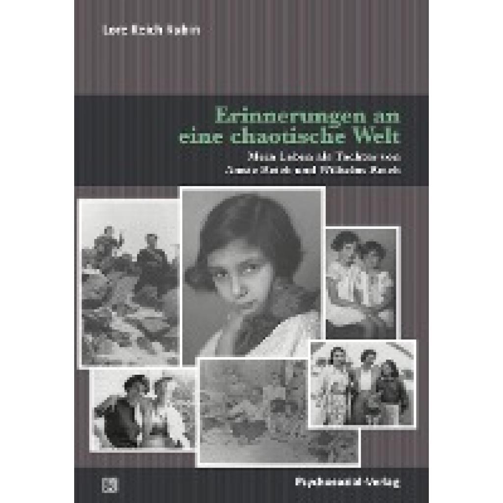 9783837927931 - Bibliothek der Psychoanalyse Erinnerungen an eine chaotische Welt - Lore Reich Rubin Kartoniert (TB) 9783837927931 - Bibliothek der Psychoanalyse Erinnerungen an eine chaotische Welt - Lore Reich Rubin Kartoniert (TB)
