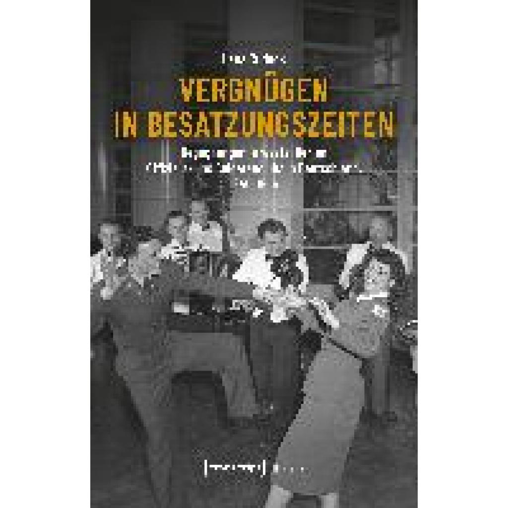 Vergnügen in Besatzungszeiten (Rudeck, Lena)