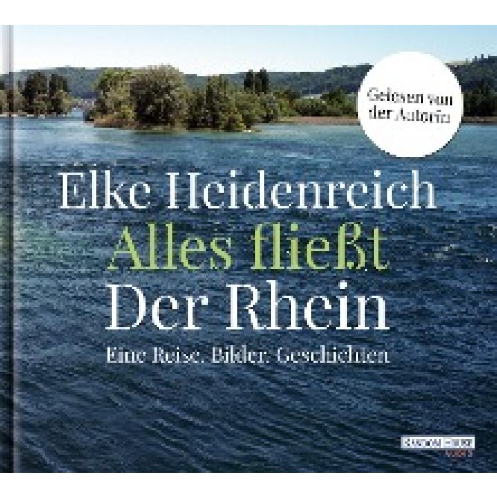 Alles fließt: Der Rhein (Heidenreich, Elke)