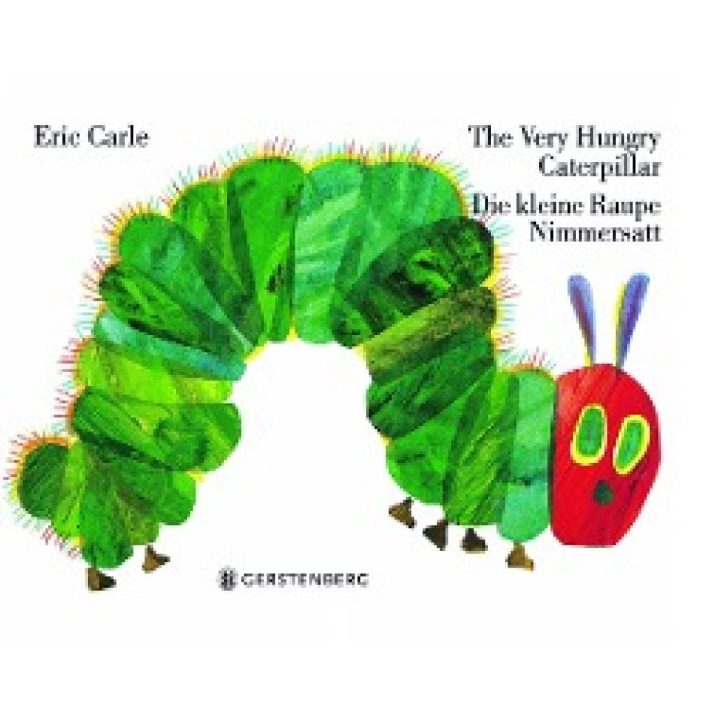 Carle, Eric: The Very Hungry Caterpillar / Die kleine Raupe Nimmersatt