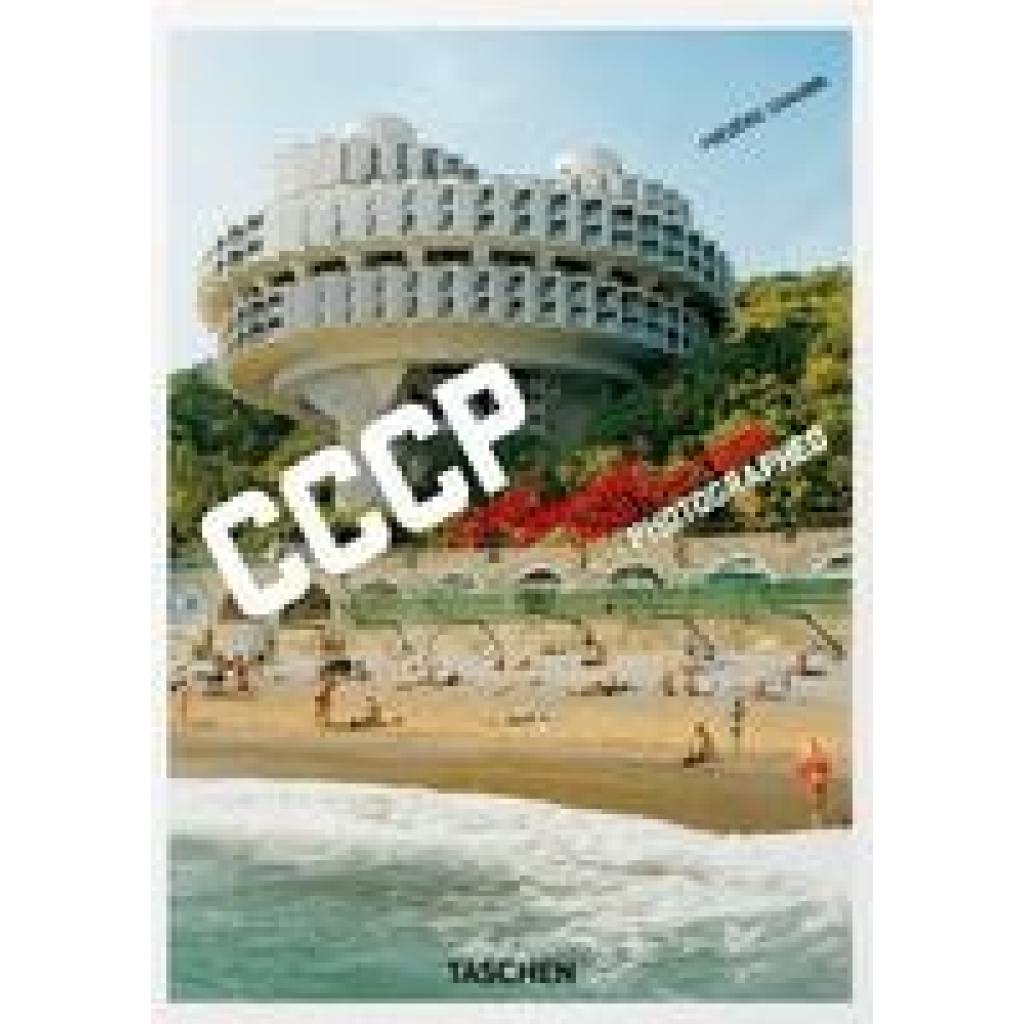 9783836587792 - Frédéric Chaubin CCCP Cosmic Communist Constructions Photographed 40th Ed - Frédéric Chaubin Gebunden