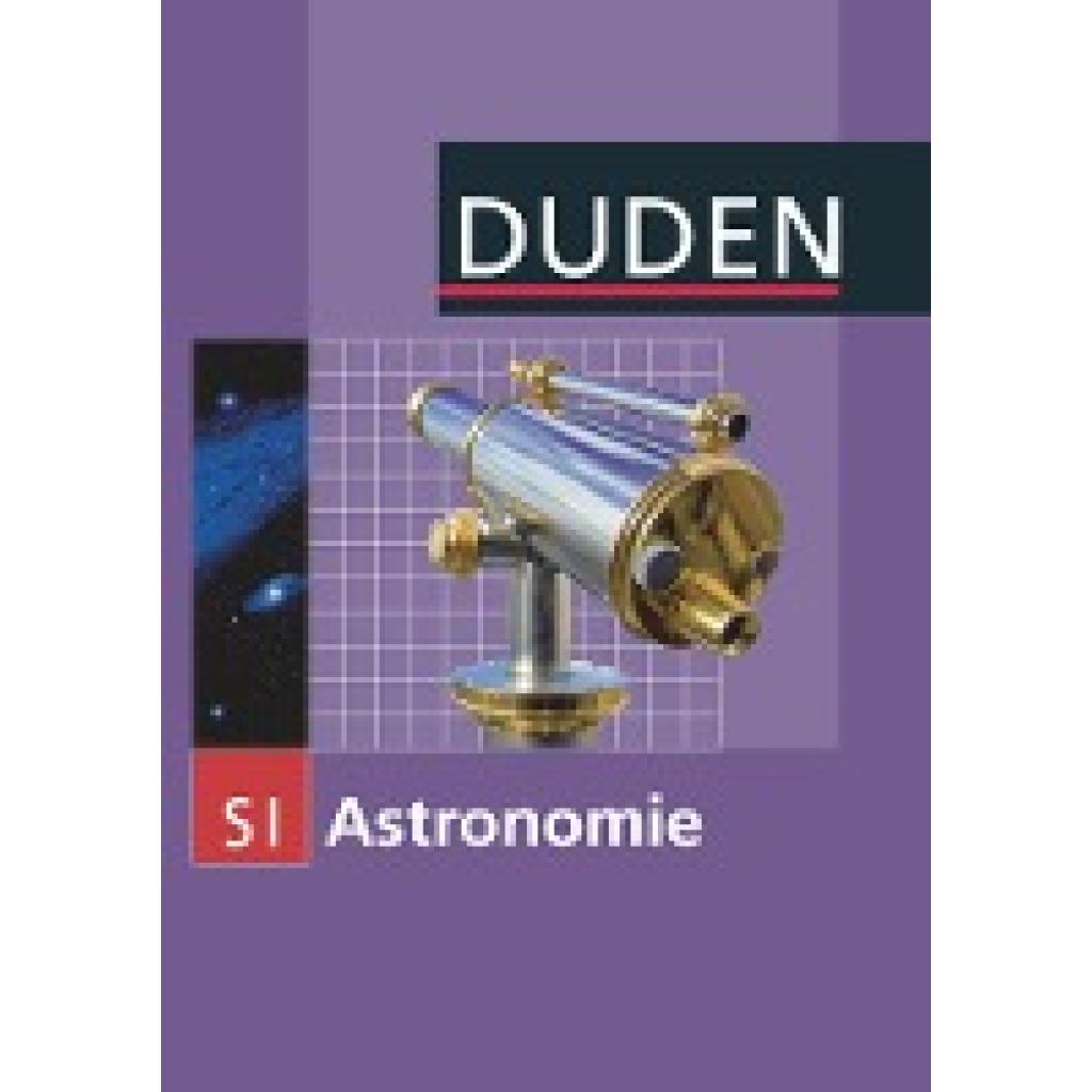 9783835531802 - Schwarz Oliver Duden Astronomie - 7-10 Schuljahr Schülerbuch 9783835531802 - Schwarz Oliver Duden Astronomie - 7-10 Schuljahr Schülerbuch