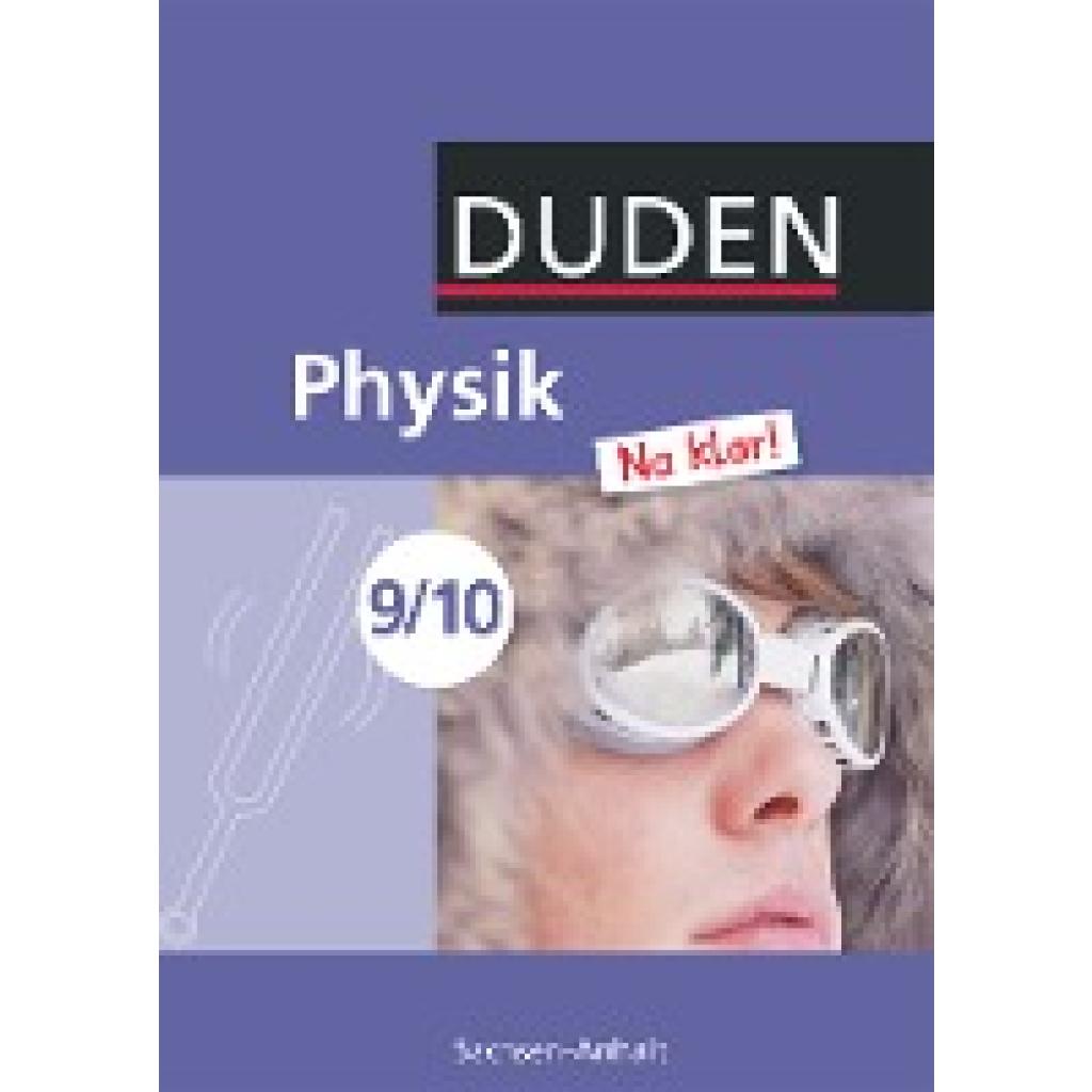 9783835531277 - Duden Physik Na klar! Ausgabe Sachsen-Anhalt Physik Na klar! - Sekundarschule Sachsen-Anhalt - 9 10 Schuljahr - Ingo Koch Lothar Meyer Barbara Gau Gebunden 9783835531277 - Duden Physik Na klar! Ausgabe Sachsen-Anhalt Physik Na klar! - Sekundarschule Sachsen-Anhalt - 9 10 Schuljahr - Ingo Koch Lothar Meyer Barbara Gau Gebunden