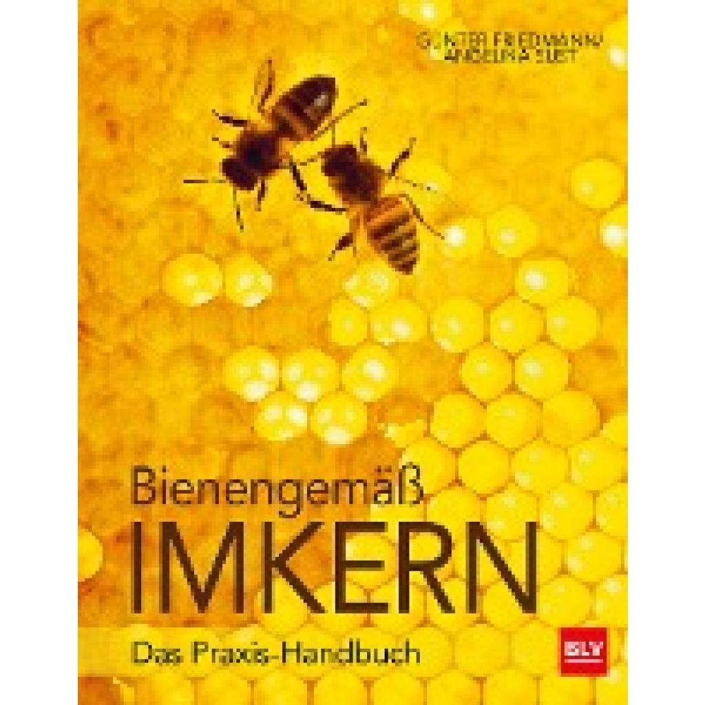 9783835415447 - Bienengemäß imkern - Günter Friedmann Angelika Sust Gebunden 9783835415447 - Bienengemäß imkern - Günter Friedmann Angelika Sust Gebunden
