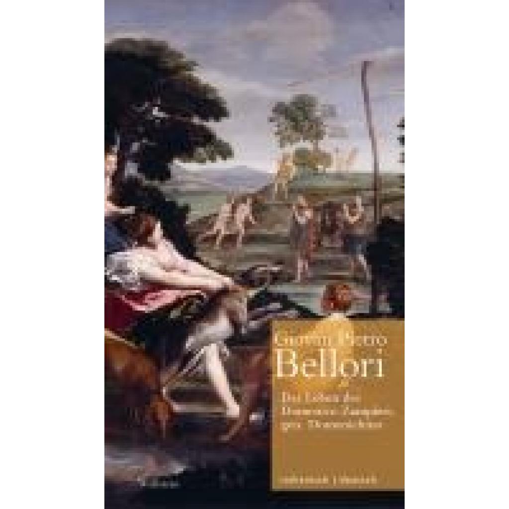 9783835339835 - Das Leben des Domenico Zampieri gen Domenichino Vita di Domenico Zampieri il Domenichino - Giovan Pietro Bellori Gebunden 9783835339835 - Das Leben des Domenico Zampieri gen Domenichino Vita di Domenico Zampieri il Domenichino - Giovan Pietro Bellori Gebunden