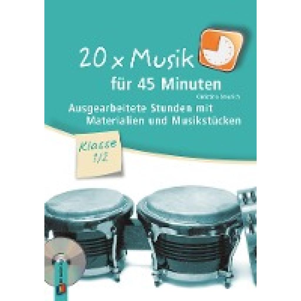20 x Musik für 45 Minuten  Klasse 1/2 (Steurich, Christina)